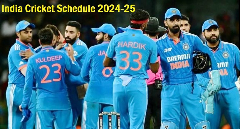 India Cricket Schedule 2024 25